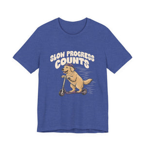 Slow Progress Counts | Dog | Deluxe Tee