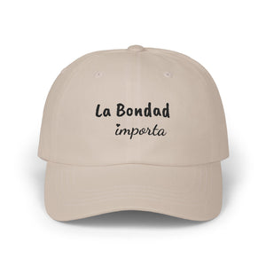 La Bondad Importa | Embroidered Dad Hat