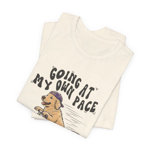 Going At My Own Pace | Dog | Deluxe Tee