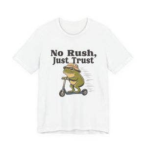 cute frog No Rush Just Trust affirmation t-shirt
