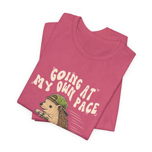 Going At My Own Pace | Hedgehog | Deluxe Tee