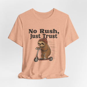 No Rush, Just Trust | Sloth | Deluxe Tee
