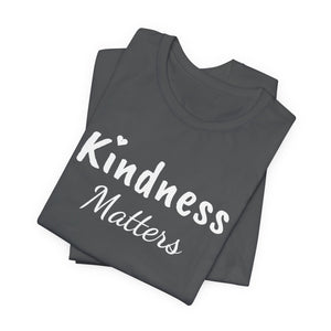 Kindness Matters | Front and Back | Deluxe Tee