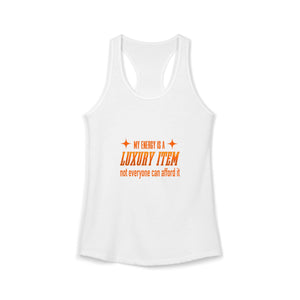 My Energy Is A Luxury Item | Racerback Tank
