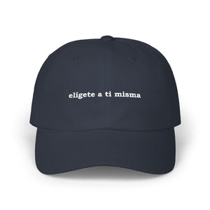 Elígete A Ti Misma | Embroidered Dad Hat