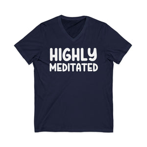 Highly Meditated v-neck shirt - Zenfull Heart self love and healing affirmation apparel