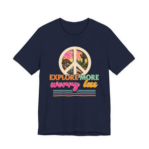 Explore More Worry Less t-shirt - Zenfull Heart self love and healing affirmation apparel