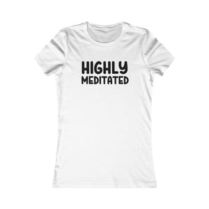 Highly Meditated women's t-shirt - Zenfull Heart self love and healing affirmation apparel