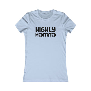 Highly Meditated women's t-shirt - Zenfull Heart self love and healing affirmation apparel