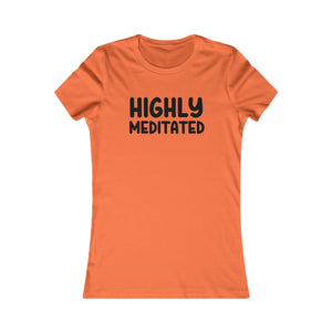 Highly Meditated women's t-shirt - Zenfull Heart self love and healing affirmation apparel