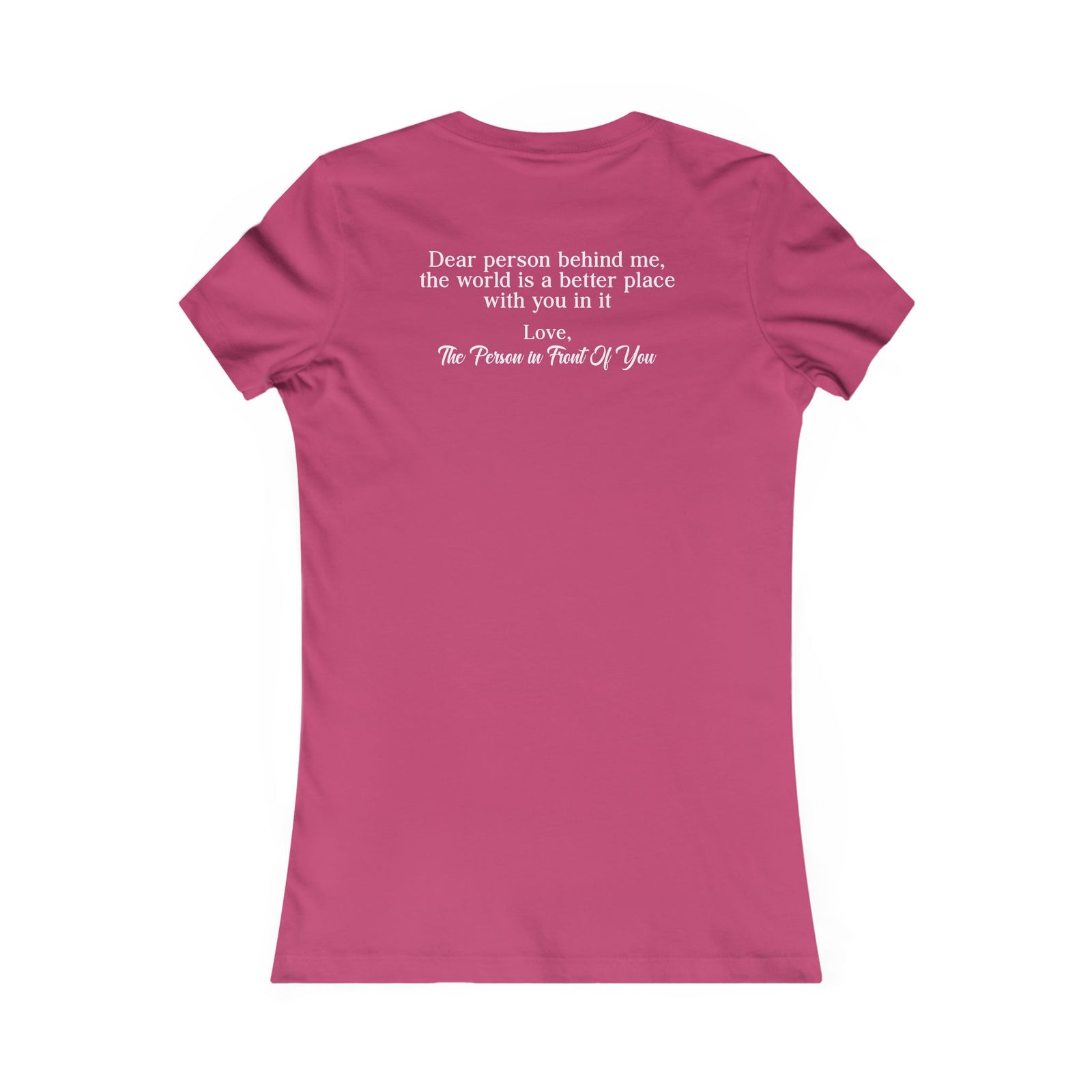 The World Is A Better Place With You In It | Women's Tee