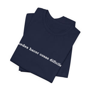 Puedes Hacer Cosas Difíciles | Deluxe Tee