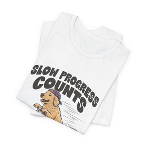 Slow Progress Counts | Dog | Deluxe Tee