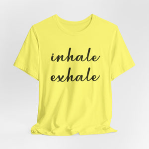 Inhale Exhale | Deluxe Tee