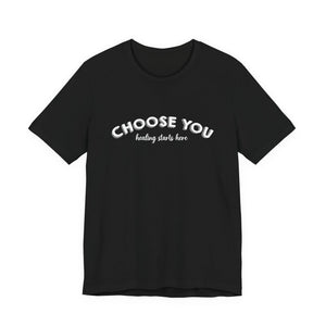 Choose You | Deluxe Tee