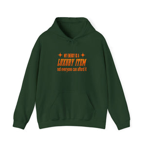 My Energy Is A Luxury Item hoodie - Zenfull Heart self love and healing affirmation apparel