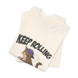 Keep Rolling | Cat t-shirt - Zenfull Heart self love and healing affirmation apparel