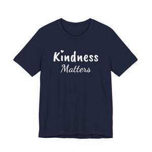 Kindness Matters | Front and Back | Deluxe Tee
