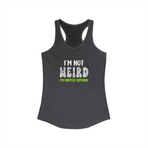 I'm Not Weird I'm Limited Edition tank top - Zenfull Heart self love and healing affirmation apparel