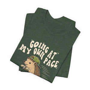 Going At My Own Pace | Hedgehog | Deluxe Tee