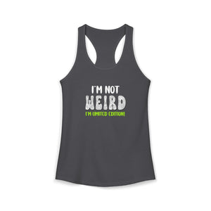 I'm Not Weird I'm Limited Edition tank top - Zenfull Heart self love and healing affirmation apparel