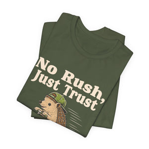 No Rush, Just Trust | Hedgehog t-shirt - Zenfull Heart self love and healing affirmation apparel