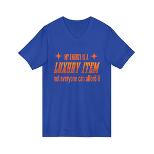 My Energy Is A Luxury Item | V-Neck