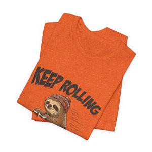 Keep Rolling | Sloth t-shirt - Zenfull Heart self love and healing affirmation apparel