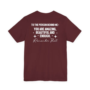 You Matter | To The Person Behind Me t-shirt - Zenfull Heart self love and healing affirmation apparel