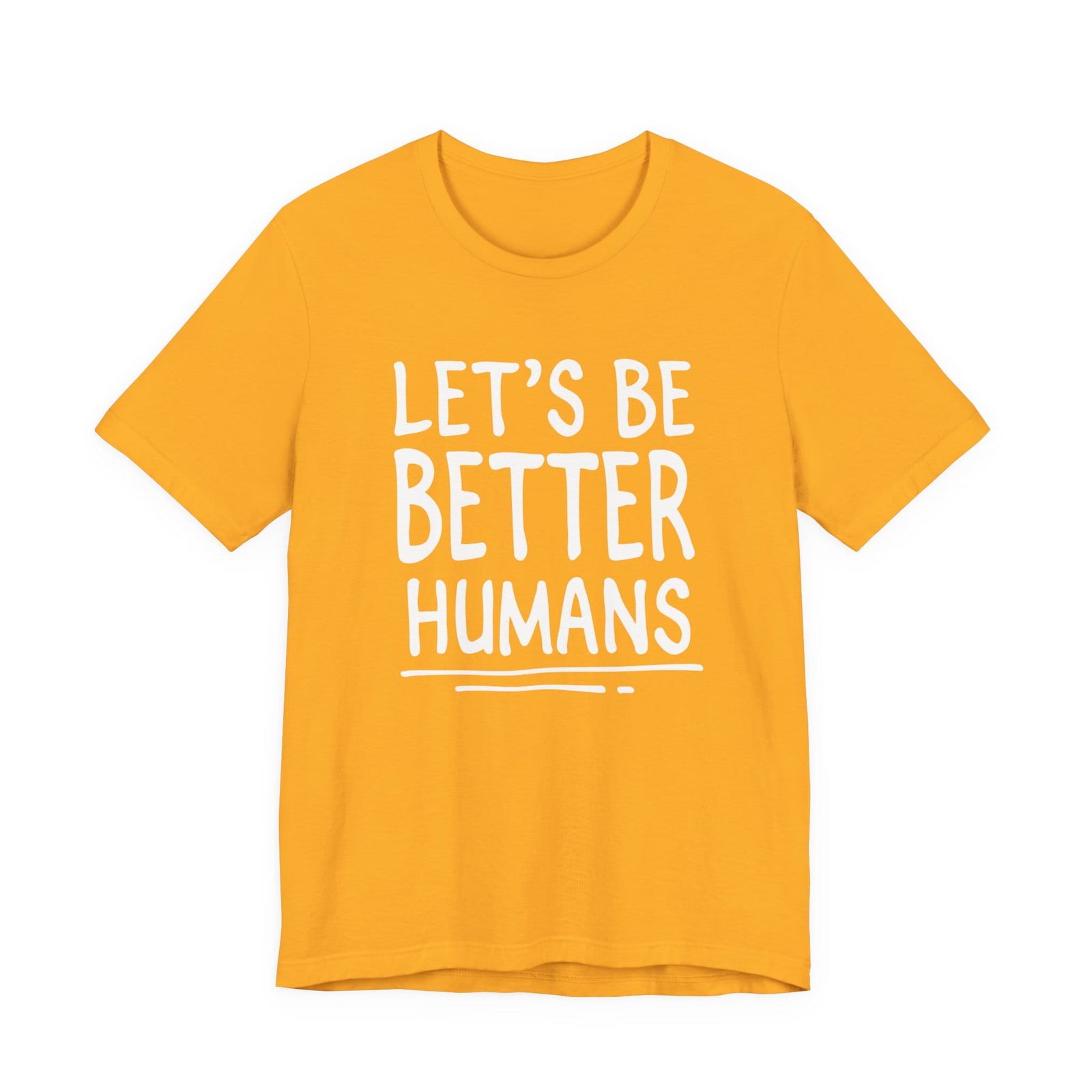Let's Be Better humans | Deluxe Tee