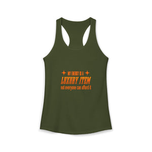 My Energy Is A Luxury Item | Racerback Tank