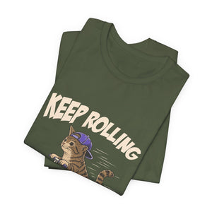 Keep Rolling | Cat t-shirt - Zenfull Heart self love and healing affirmation apparel