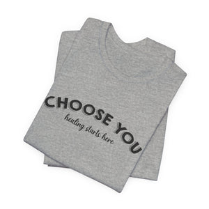 Choose You | Deluxe Tee