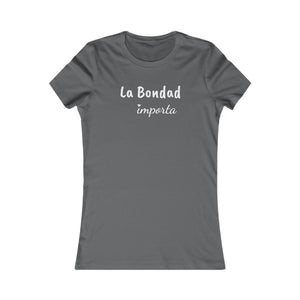 La Bondad Importa | Women's Tee