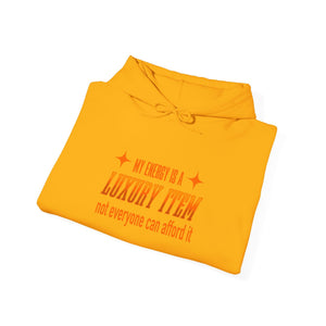 My Energy Is A Luxury Item hoodie - Zenfull Heart self love and healing affirmation apparel