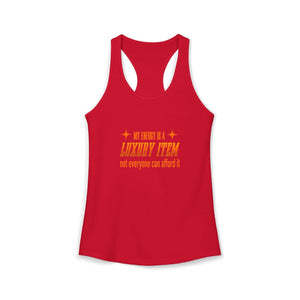 My Energy Is A Luxury Item tank top - Zenfull Heart self love and healing affirmation apparel