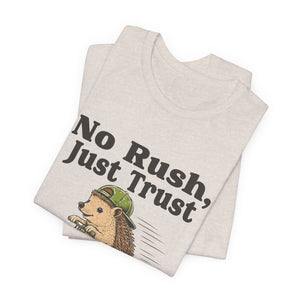 No Rush, Just Trust | Hedgehog t-shirt - Zenfull Heart self love and healing affirmation apparel