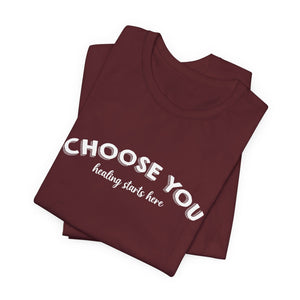 Choose You | Deluxe Tee