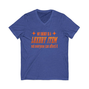 My Energy Is A Luxury Item | V-Neck
