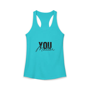 You Matter | To The Person Behind Me | Racerback Tank