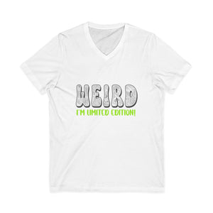 I'm Not Weird I'm Limited Edition | V-Neck