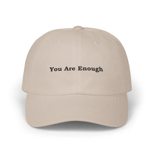 You Are Enough Embroidered Dad Hat
