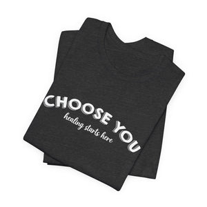 Choose You | Deluxe Tee