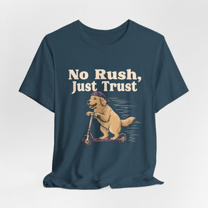 No Rush, Just Trust | Dog t-shirt - Zenfull Heart self love and healing affirmation apparel
