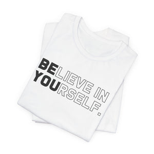 Believe In YourSelf | Deluxe Tee
