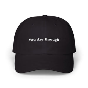 You Are Enough Embroidered Dad Hat