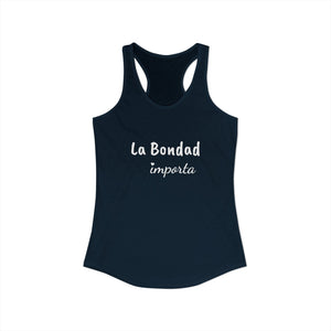 La Bondad Importa | Racerback Tank