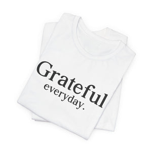 Grateful Everyday. | Deluxe Tee