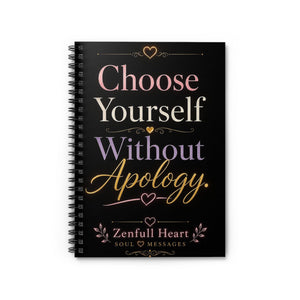 Choose Yourself Without Apology | Spiral Notebook