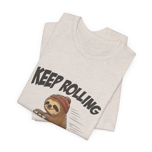 Keep Rolling | Sloth t-shirt - Zenfull Heart self love and healing affirmation apparel